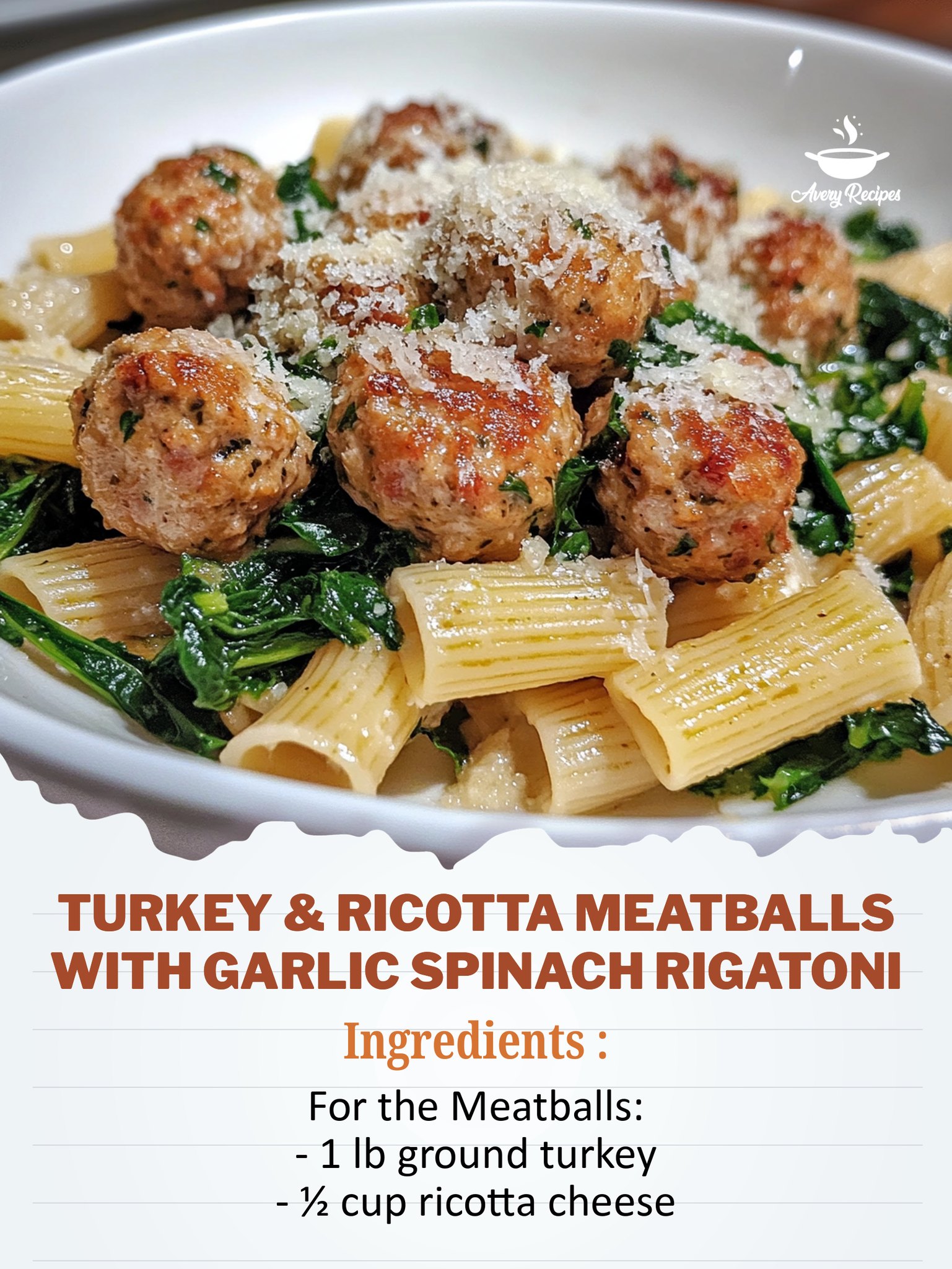 Avery - Turkey & Ricotta Meatballs with Garlic Spinach Rigatoni ...
