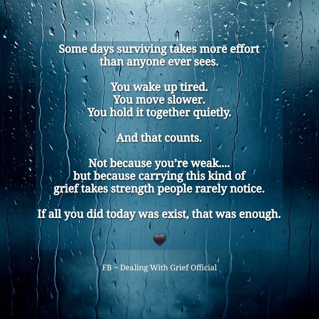 Some days surviving takes more effort... - Dealing With Grief | Facebook