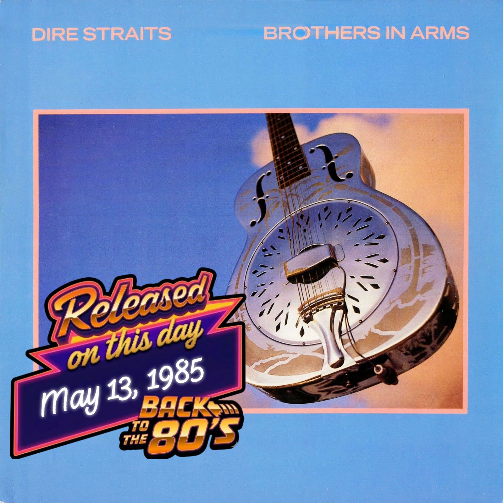 On this day in 1985, the “Brothers in Arms” LP by Dire Straits