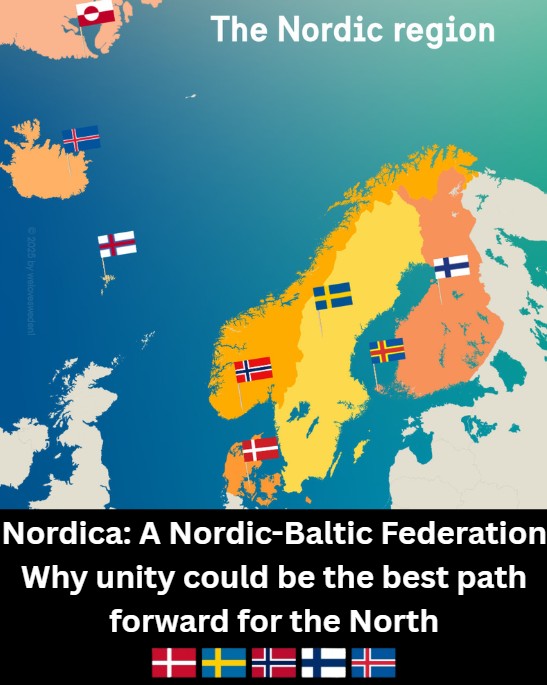 We - Nordica: A Nordic-Baltic Federation Why unity could be the best ...