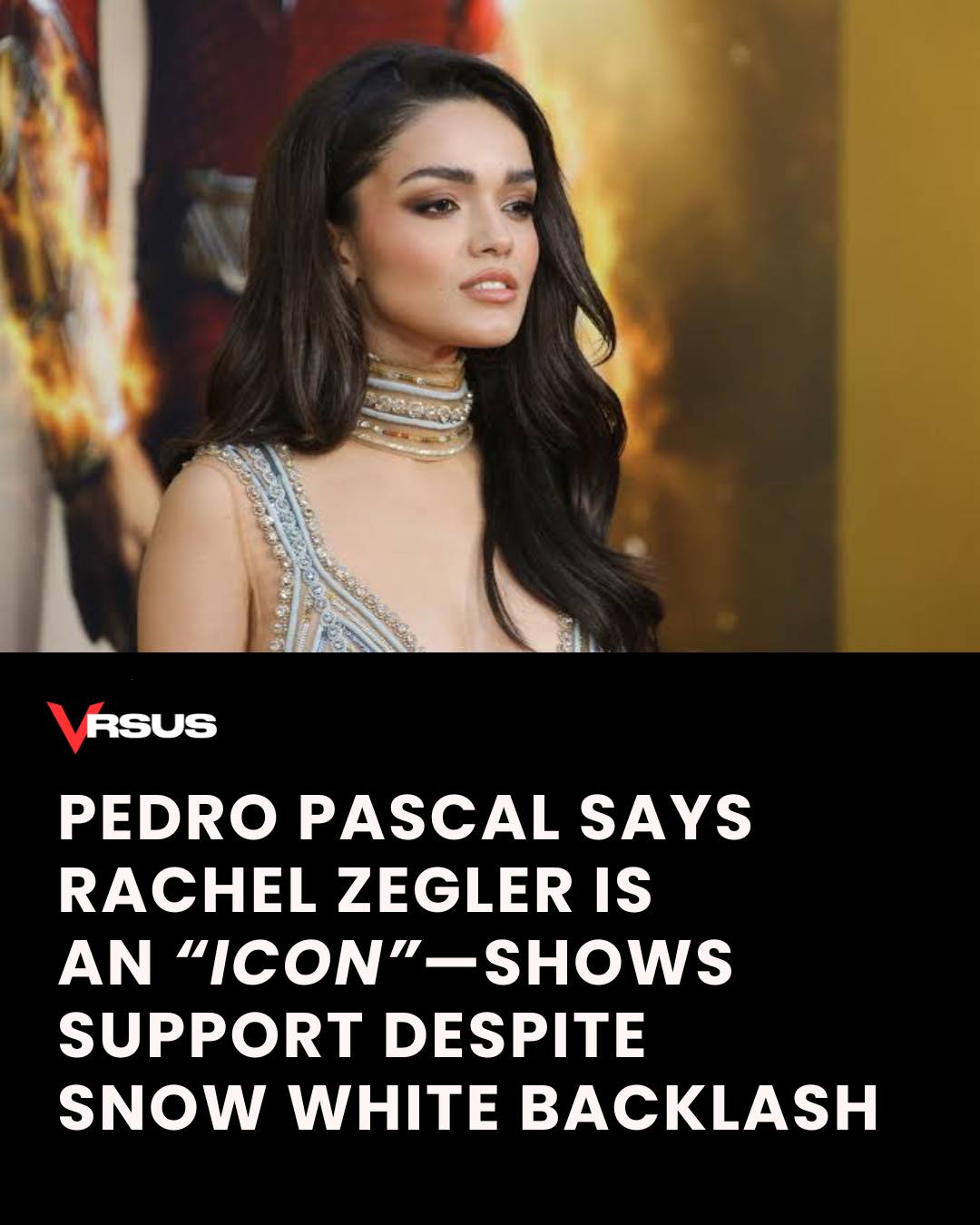 VRSUS - Pedro Pascal faces backlash for calling Rachel Zegler an 'icon ...