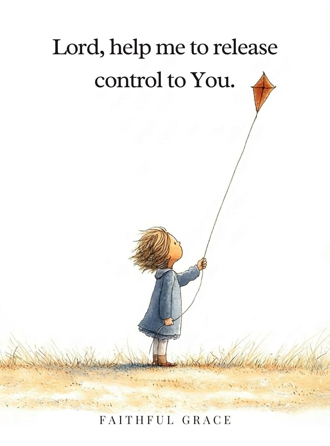 Faithful - Lord, help me to release control to You, trusting Your ...
