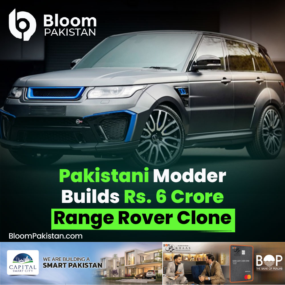 Bloom - Pakistani Modder Builds Rs. 6 Crore Range Rover Clone # ...