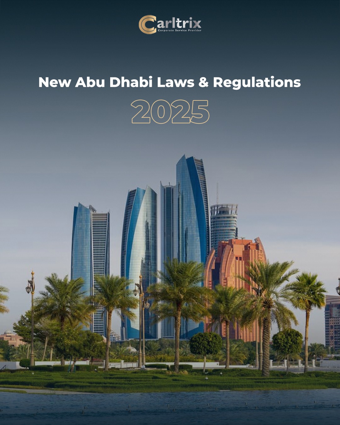 Carltrix - New Abu Dhabi Laws & Regulations for 2025 – What You Need to ...