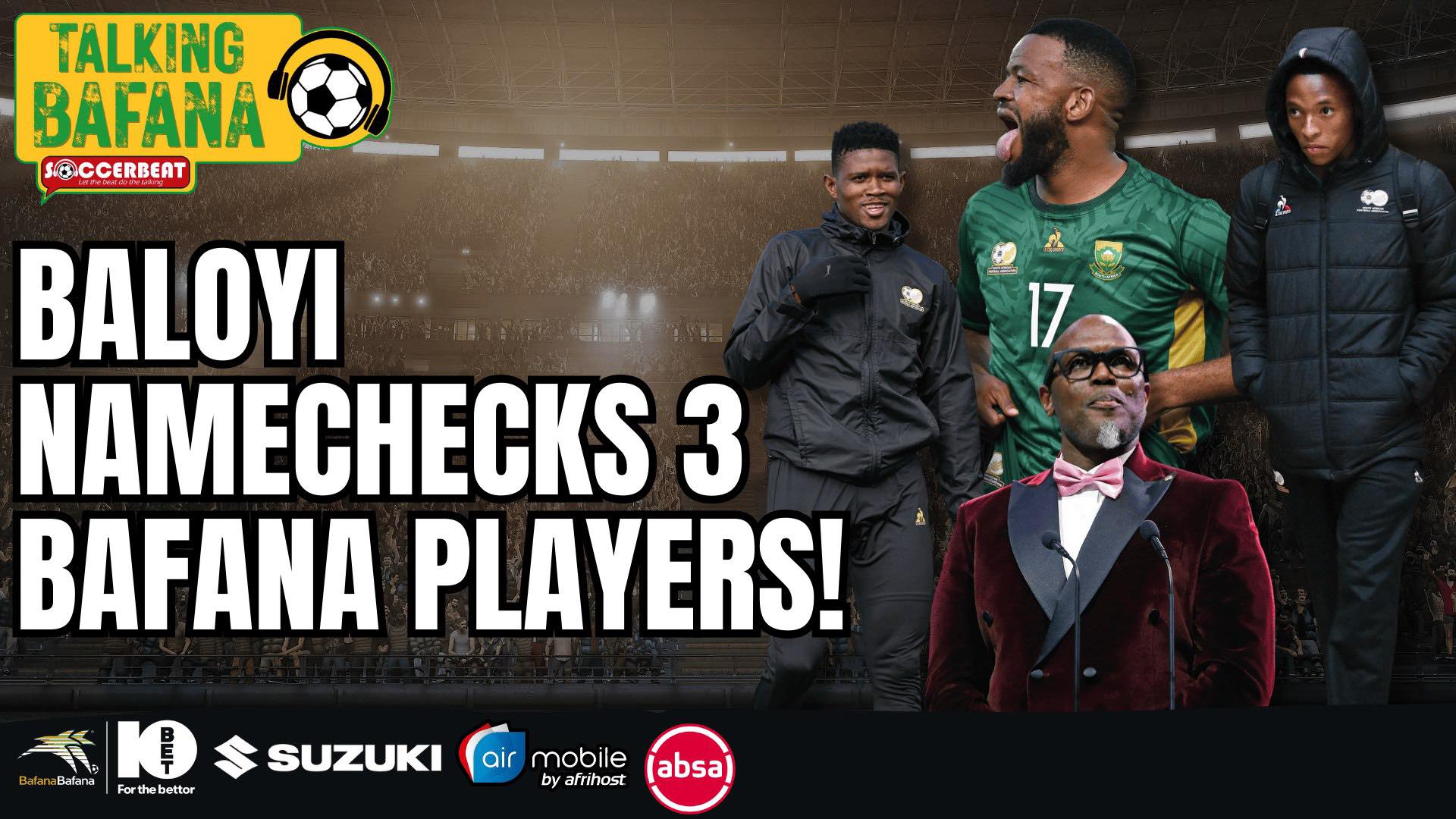 SoccerBeat - 🚨 BALOYI'S BAFANA THOUGHTS! 🚨 Ex-Bafana... | Facebook