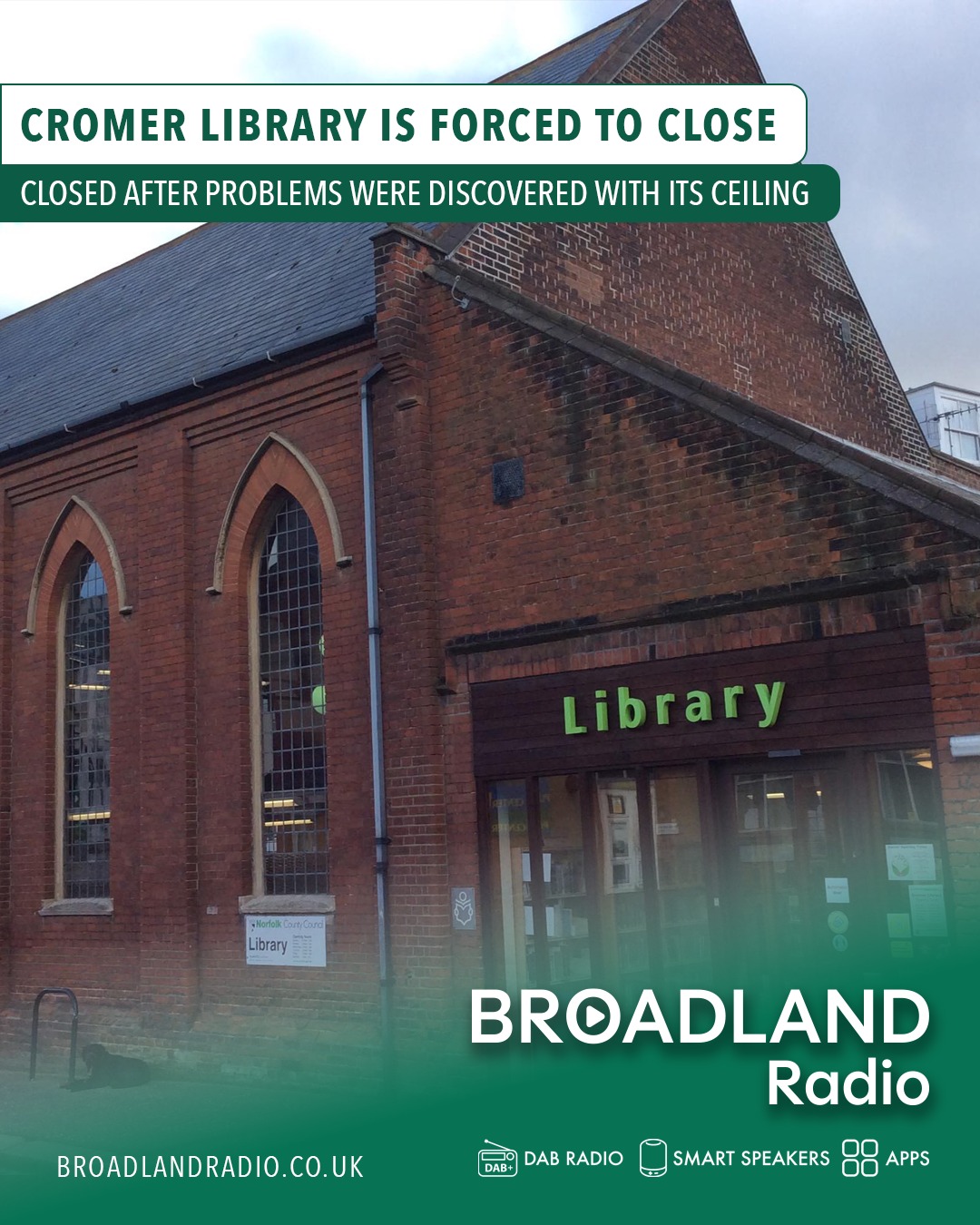 Broadland - Cromer Library has been closed after problems were ...