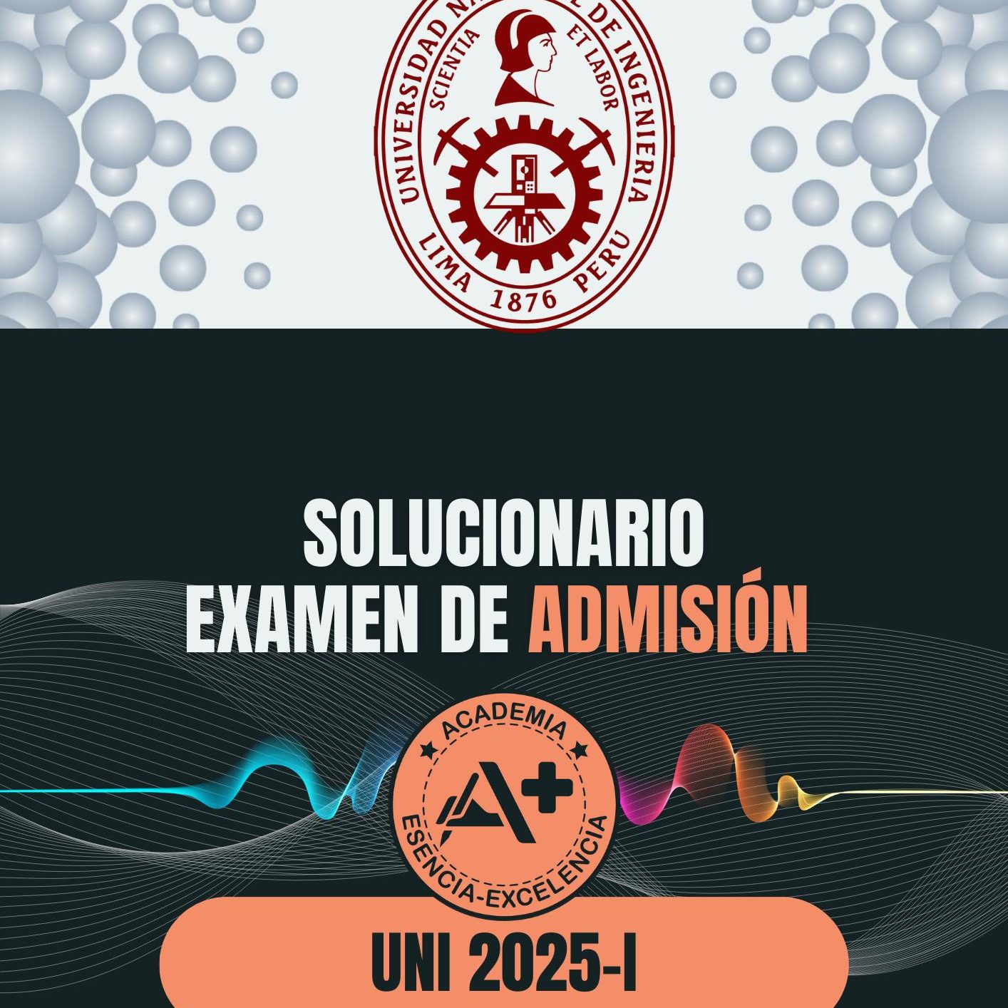 Academia A+ - 📢 ¡EXAMEN SOLUCIONARIO UNI 2025-I! 💯📖 ¿Quieres saber cómo ...