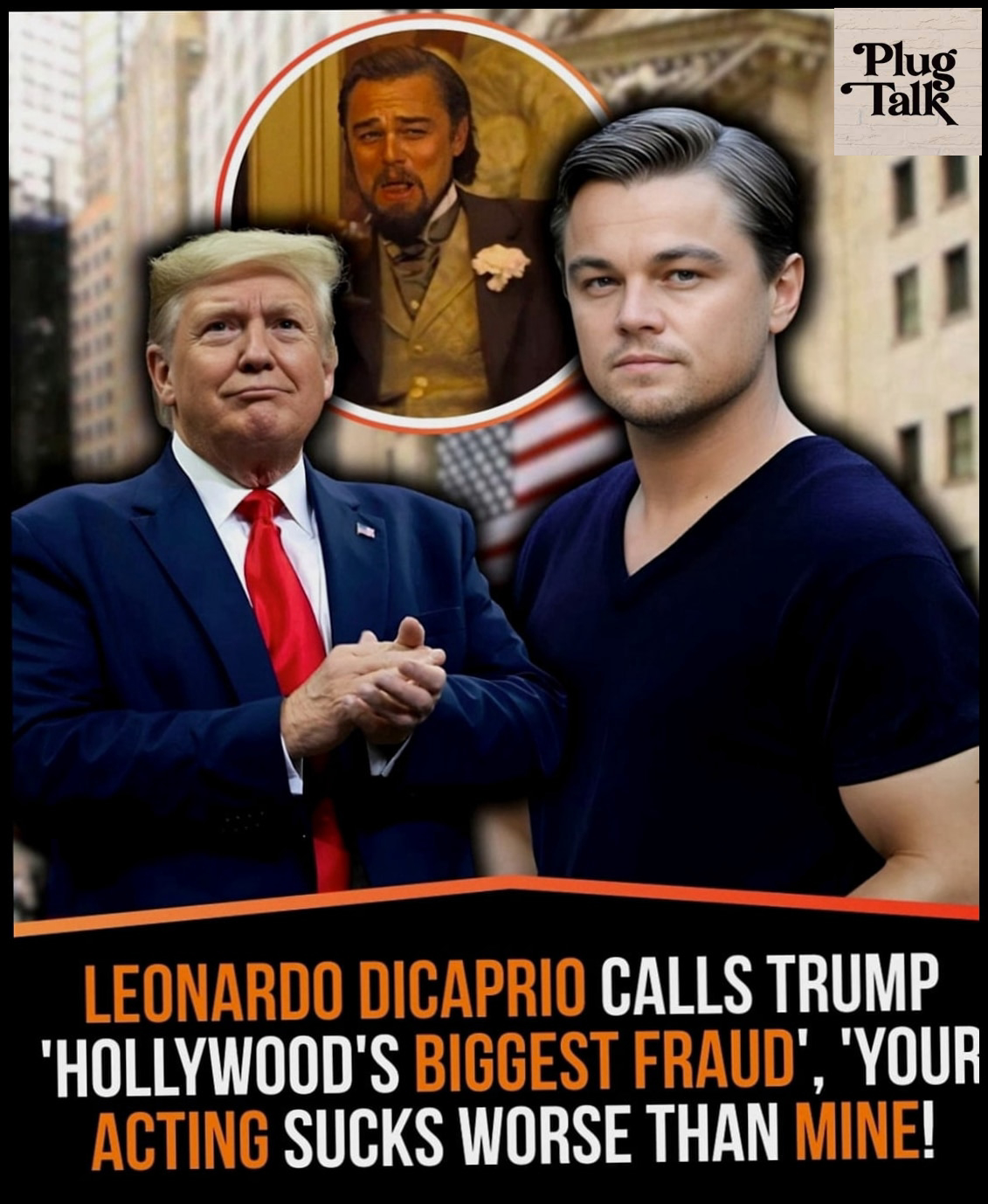 Plug - Leonardo DiCaprio has launched a sharp jab at former President Donald Trump, branding him ...