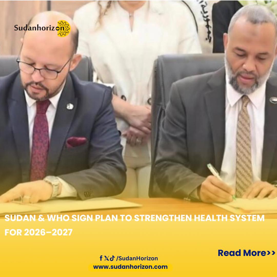 Sudan - Sudan & WHO Sign Plan to Strengthen Health System for 2026–2027 ...