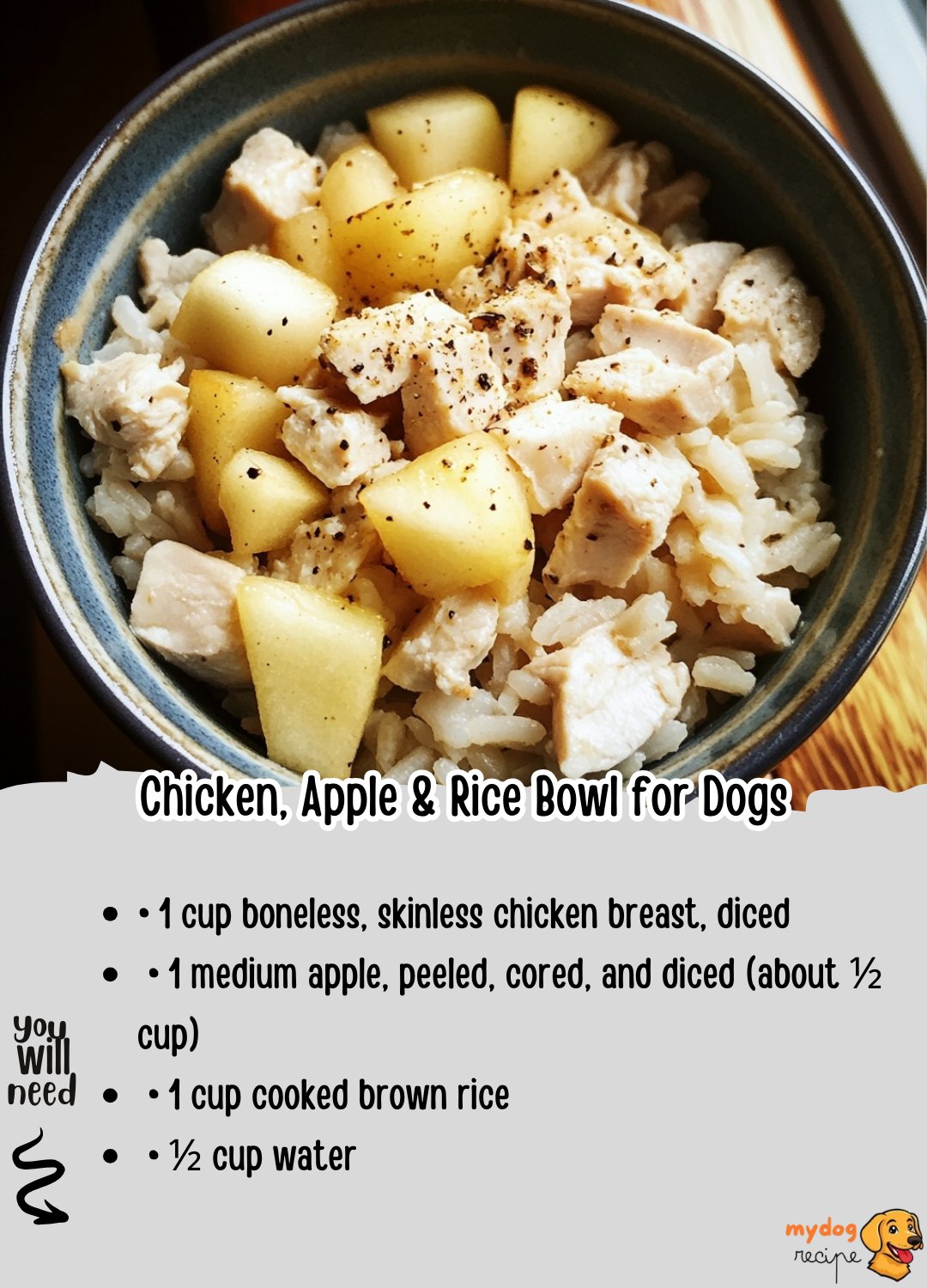 Homemade - Chicken, Apple & Rice Bowl for Dogs Ingredients • 1 cup ...