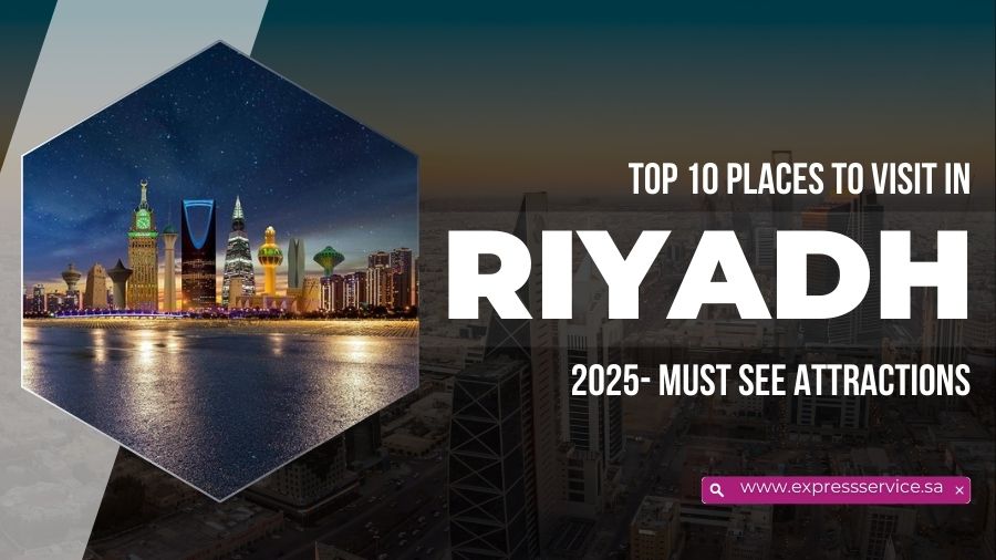 Express Business Service - Top 10 Places To Visit In Riyadh (2025 ...