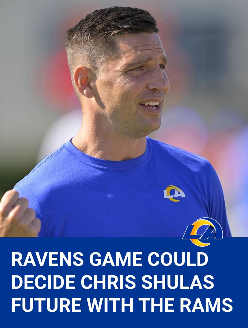 Rams - 🚨 Job Security Ravens Game Could Decide Chris Shulas Future With ...
