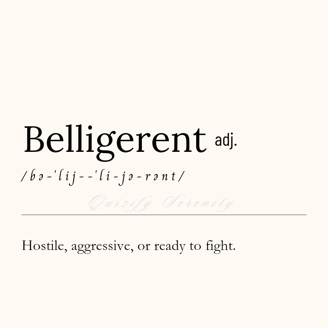 Quizify - Improve your Vocabulary!📚💡 Featured word: Belligerent Example ...