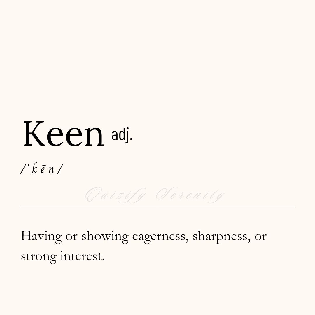 Quizify - Improve your Vocabulary!📚💡 Featured word: Keen Example: • She ...