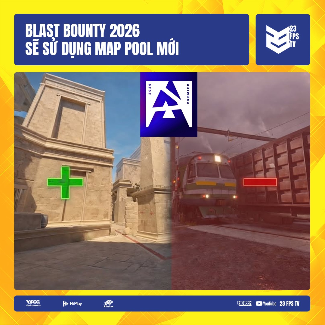 23 - Chính thức: Blast Bounty 2026 sẽ sử dụng Map Pool mới !!! #23fpstv ...