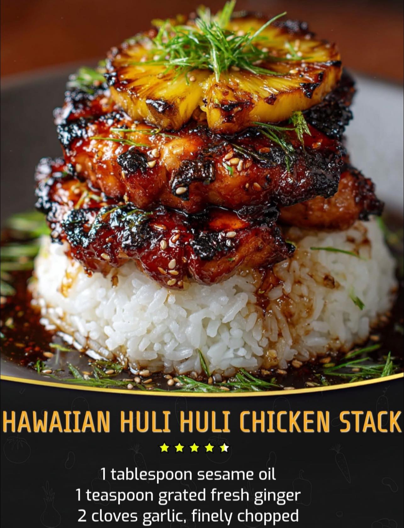 Kylie - Hawaiian Huli Huli Chicken Stack🥰 Ingredients → Marinade 1
