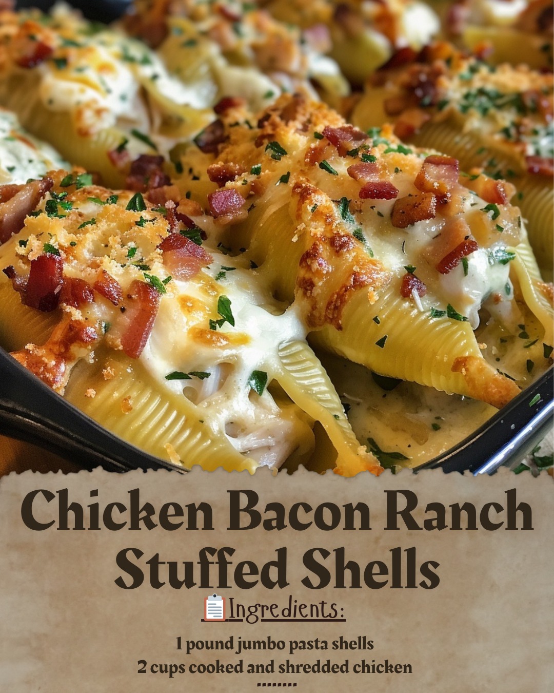 Crenn - Chicken Bacon Ranch Stuffed Shells Ingredients: - 1 pound jumbo ...
