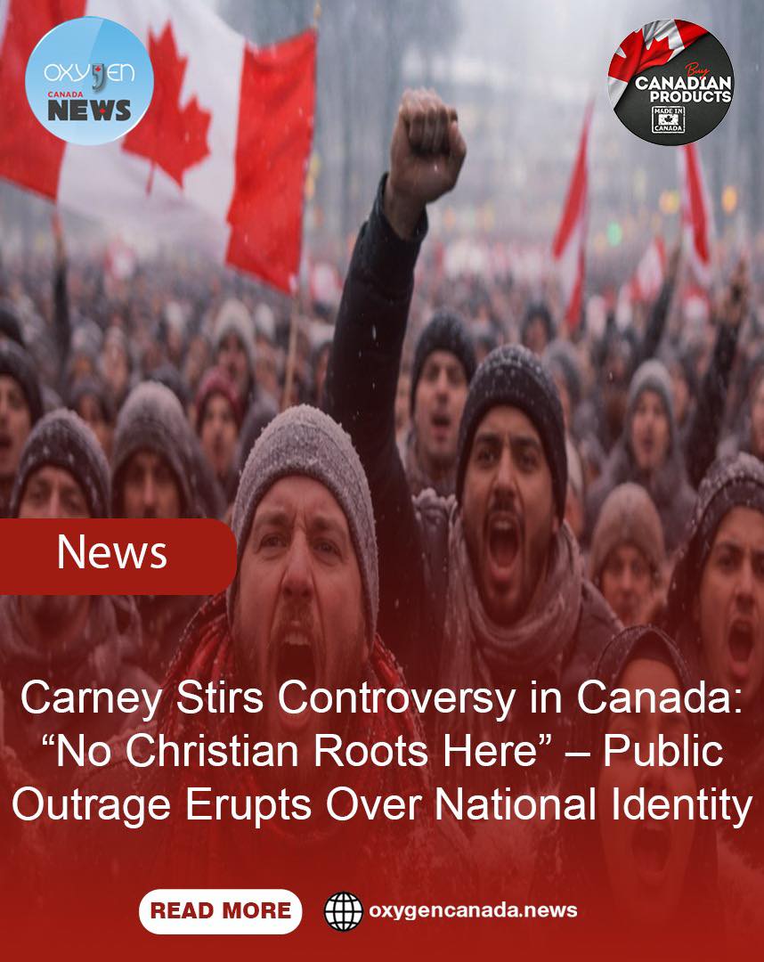 Oxygen - #Carney Stirs Controversy in #Canada: “No Christian Roots Here ...