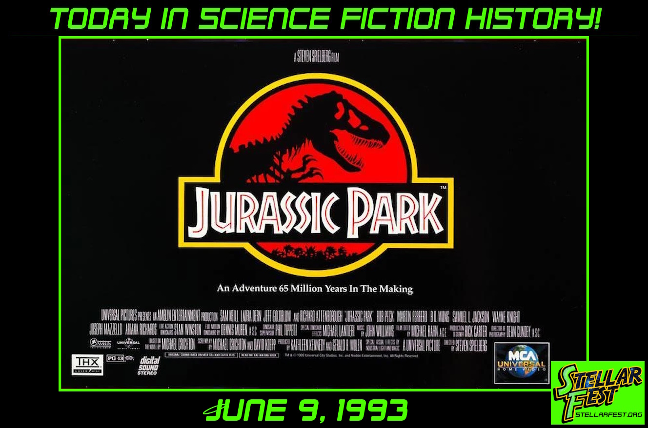 Stellar - Today in Science Fiction History! June 9, 1993 Jurassic Park ...
