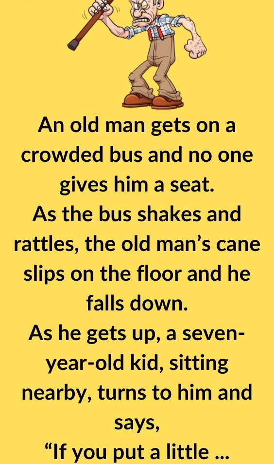 Laugh - An old man gets on a crowded bus and no one gives him a seat ...