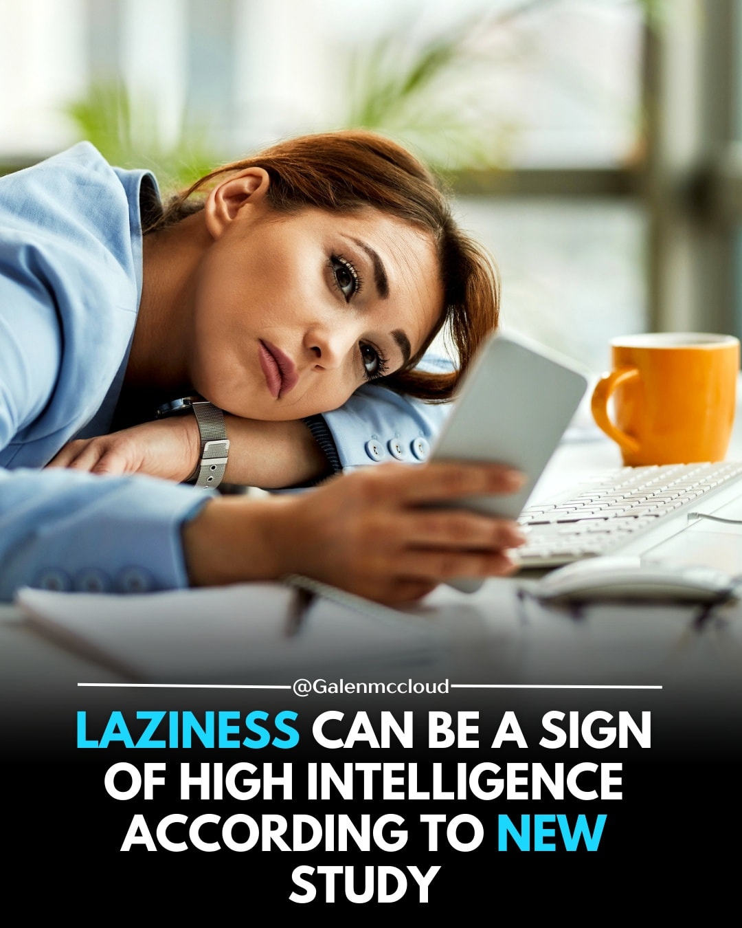 Galen - LAZINESS CAN BE A SIGN OF HIGH INTELLIGENCE ACCORDING TO NEW ...