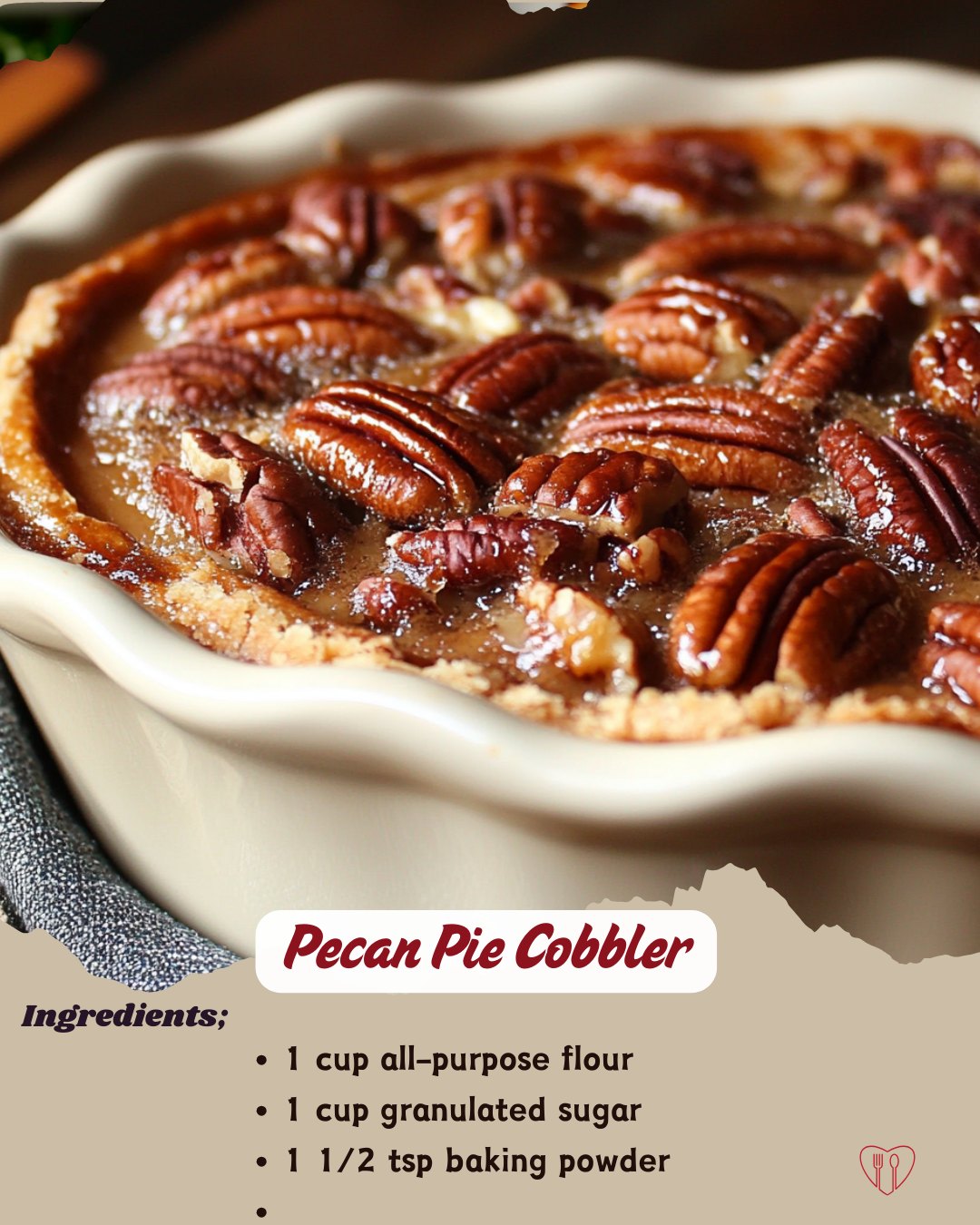 Morning - Pecan Pie Cobbler Ingredients: For the Base: 1 cup all ...