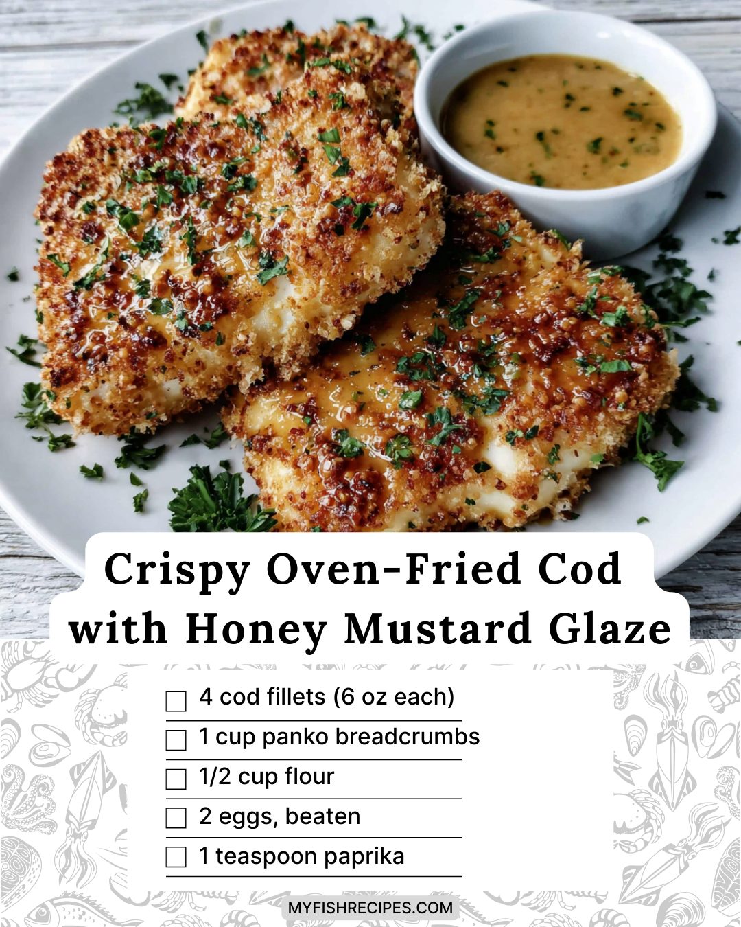 My - Crispy Oven-Fried Cod with Honey Mustard Glaze Ingredients: - 4 ...