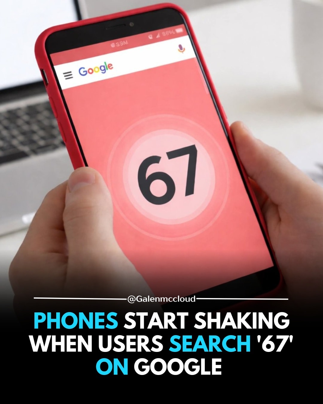 Galen - Phones start shaking when users search '67' on Google A viral ...