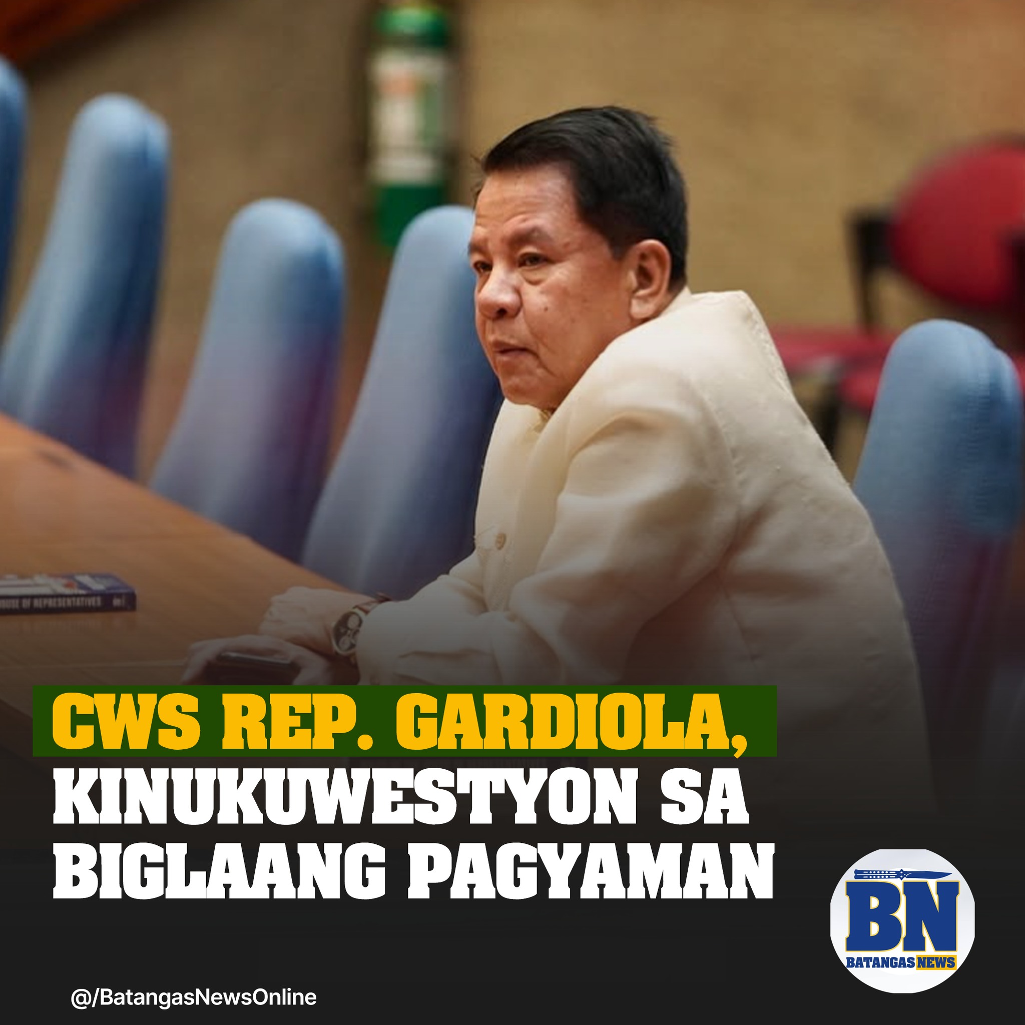 Batangas - CWS Rep. Gardiola, Kinukuwestyon sa Biglaang Pagyaman ...