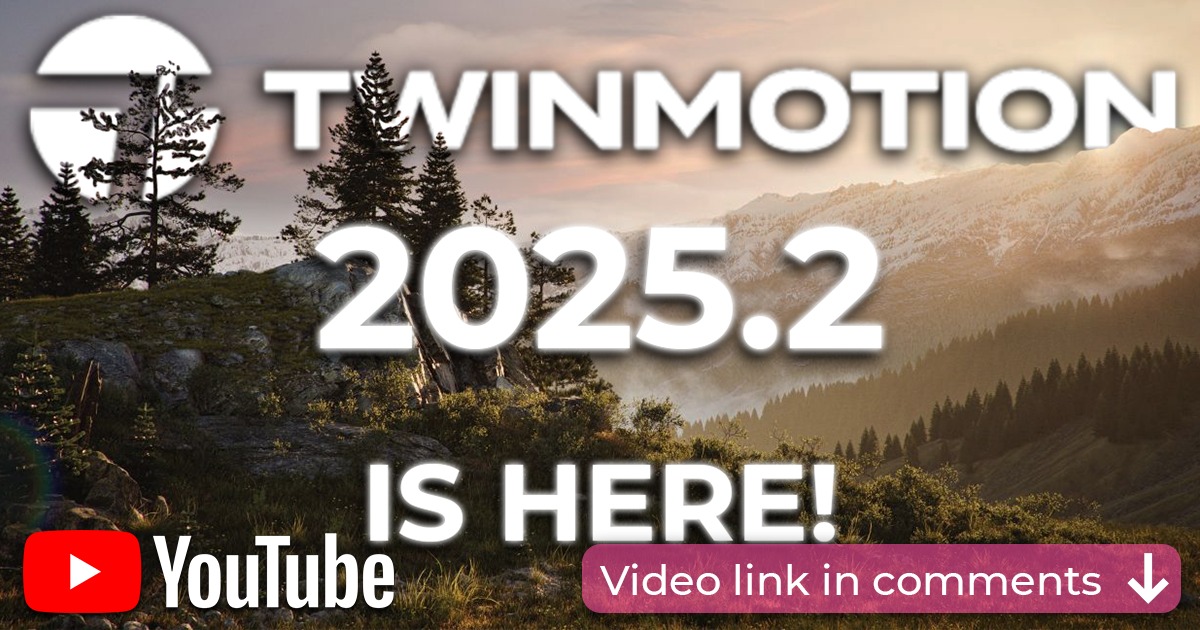 Twinmotion Official Community Group | 🚀 Twinmotion 2025.2 is finally ...