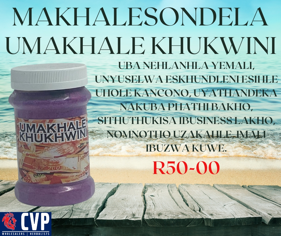 CVP Wholesalers Herbalist - Makhalesondela Umakhale Khukhwini Uba ...