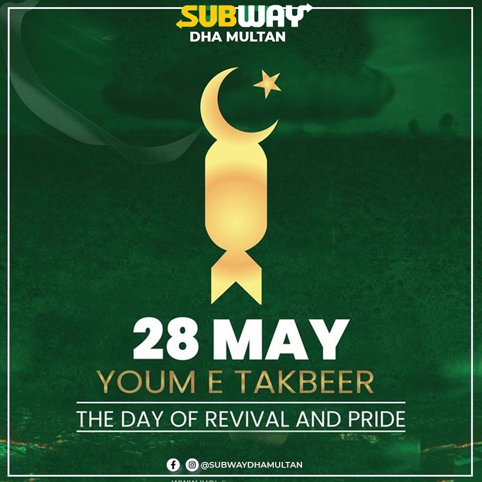 Subway - 🇵🇰 Youm-e-Takbeer! 🇵🇰 Subway DHA Multan proudly salutes the ...