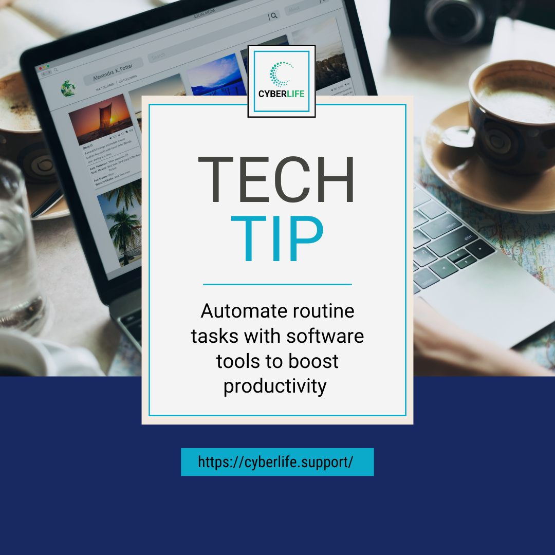 CyberLife - Tech Tip- Automate routine tasks with software tools to ...