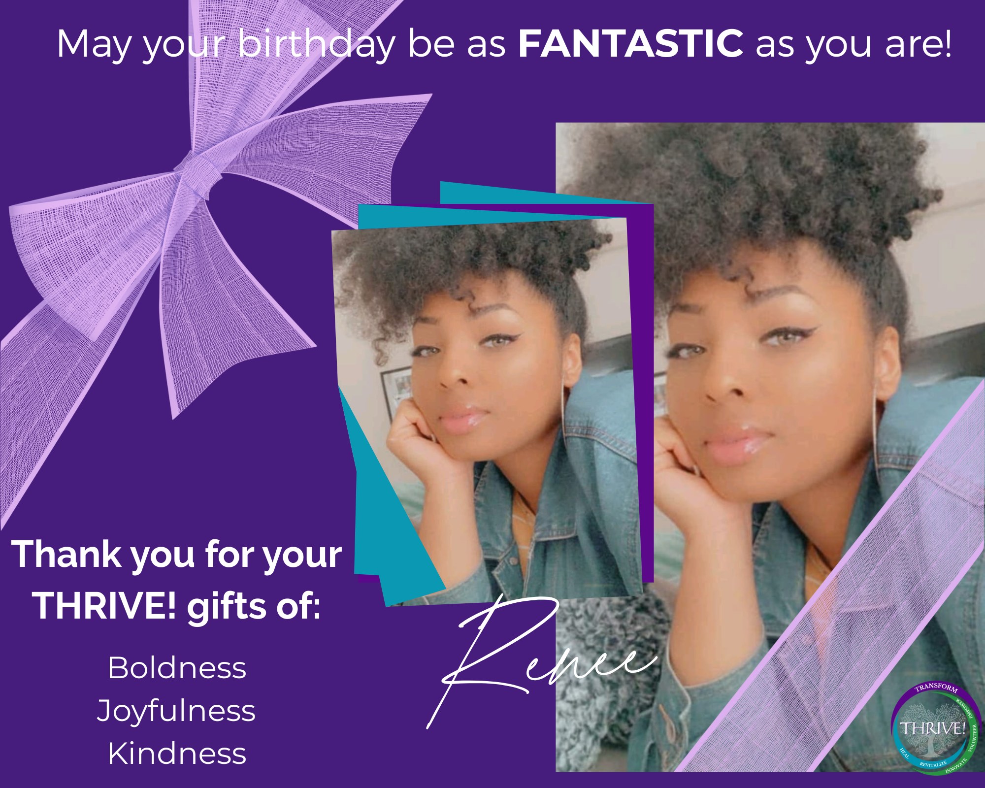 Thrive - Happiest of Birthdays to Renee Simien Thank you for the gifts ...