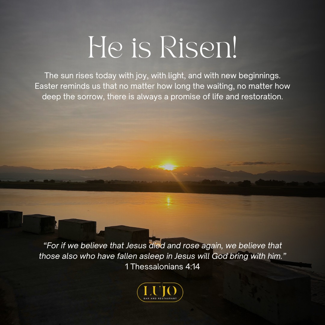 Lujo - He is risen, Jesus has risen! And so is hope. After the quiet ...