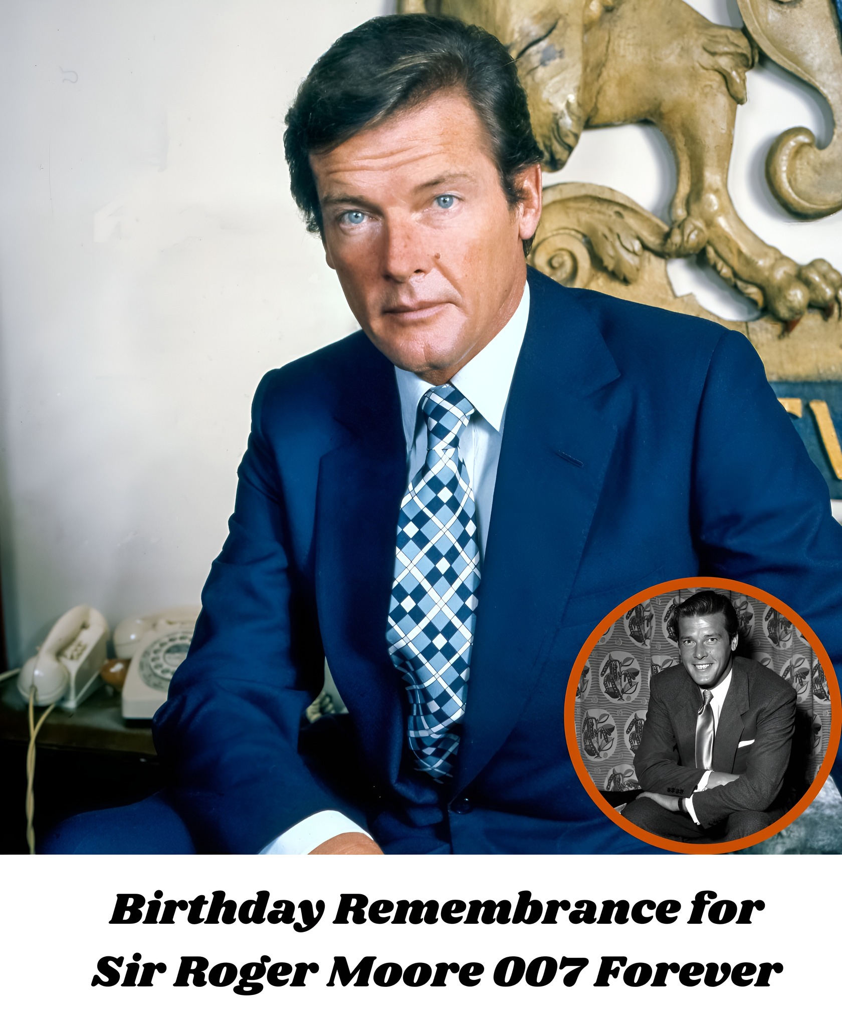 Brit - Remembering the incomparable Sir Roger Moore, who would have ...