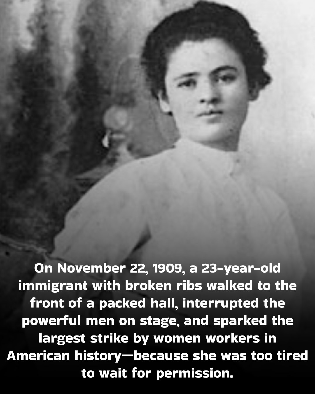 why does this broken lady dress like man Born March 28, 1886, in Horodok, Ukraine, Clara Lemlich rose to a position of power in the U.S. women's labor movement, leading the 1909 