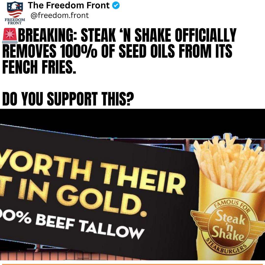 The Freedom - BREAKING: Steak ’n Shake removes ALL seed oils from fries ...