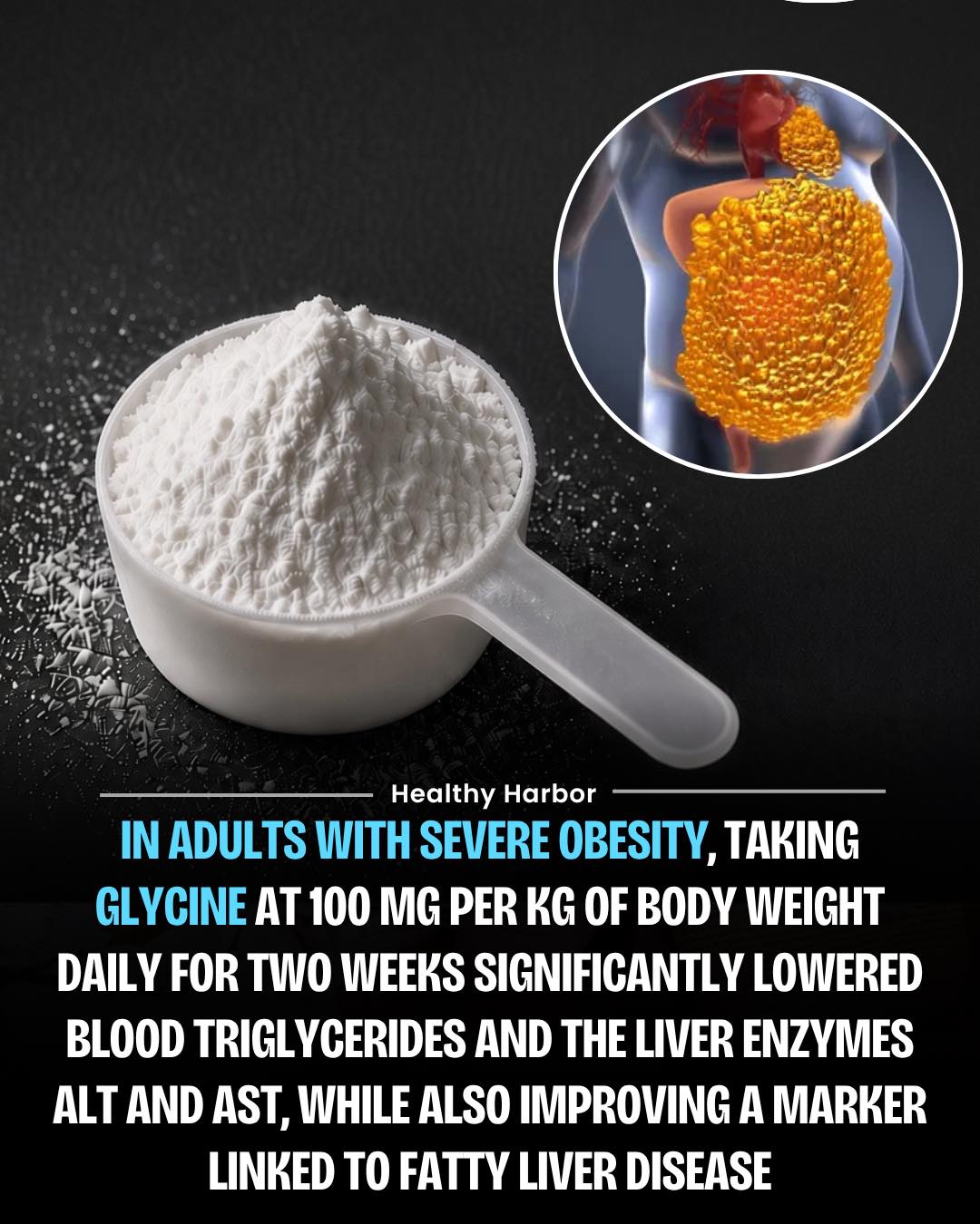 In a small study of 19 adults with severe obesity, taking glycine at 100 mg per kg of body weight daily for two weeks significantly lowered blood triglycerides and the liver enzymes