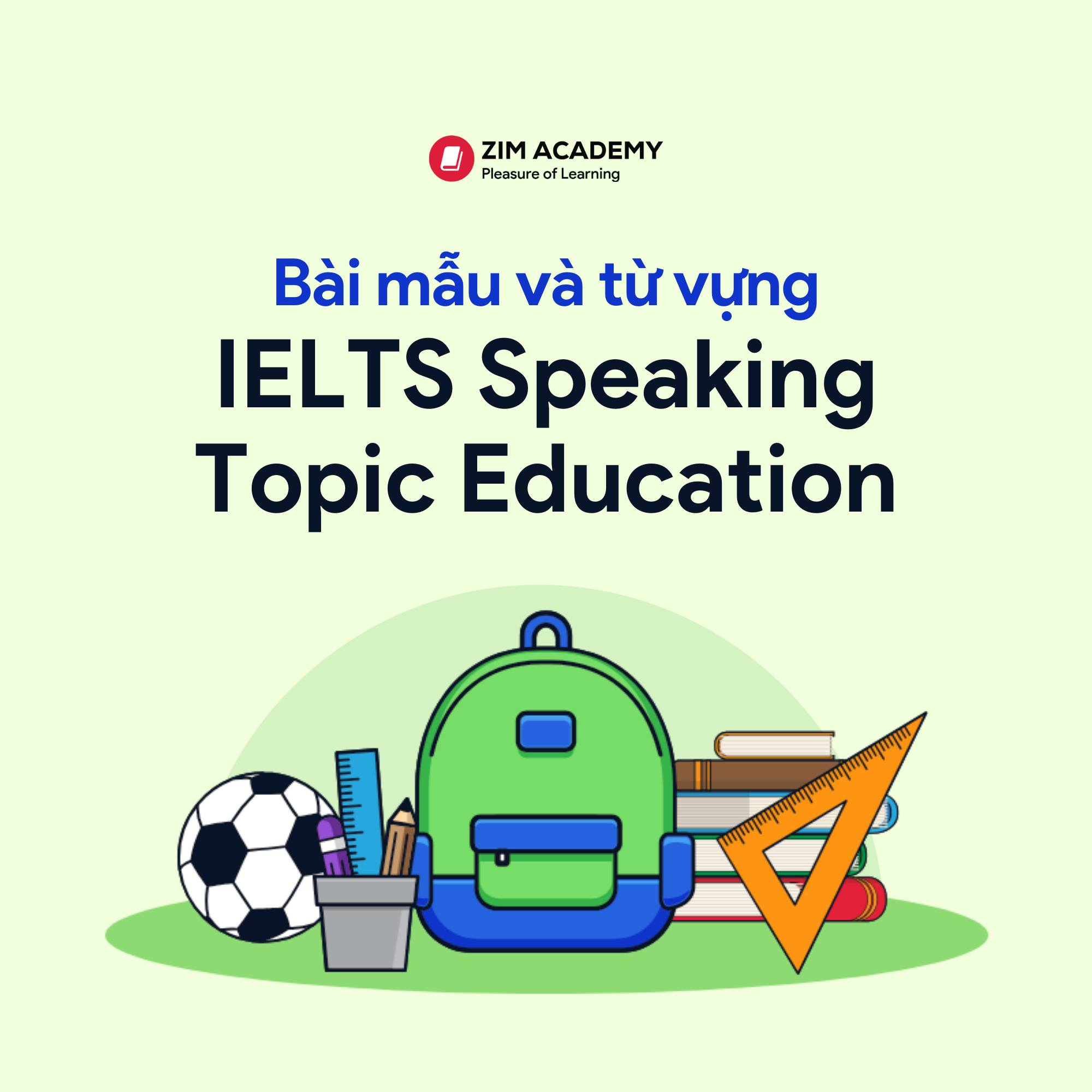 ZIM Academy - IELTS Speaking Topic Education: Bài mẫu Part... | Facebook