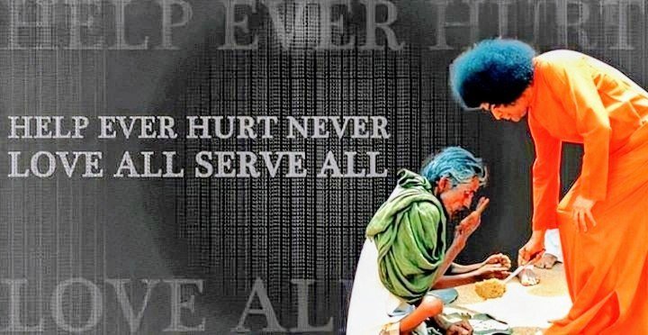 LOVE ALL SERVE ALL HELP EVER HURT NEVER LOVE ALL SERVE ALL HELP