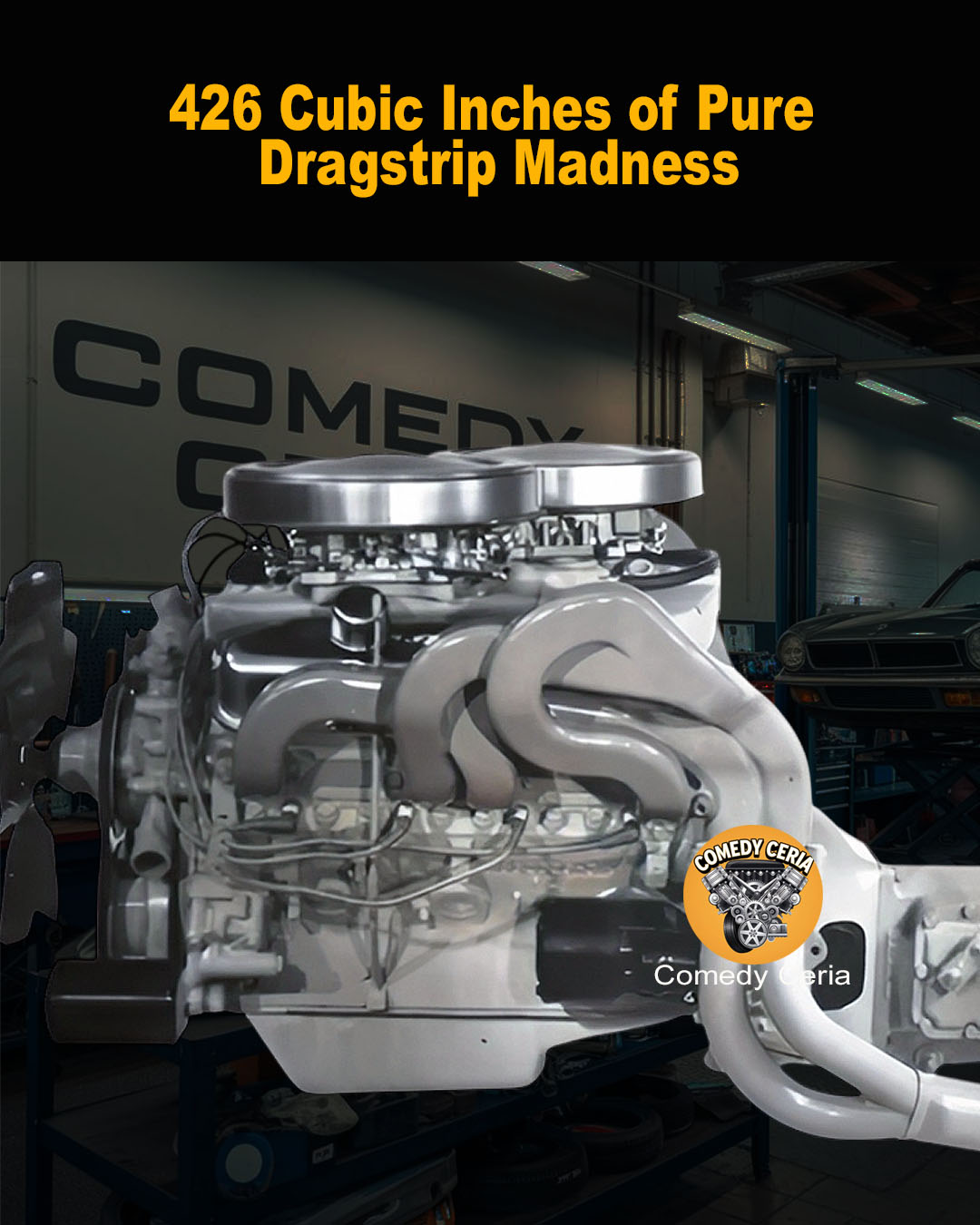 Comedy - A HISTORY OF THE MAX WEDGE — 426 CUBIC INCHES OF RACE-WINNING ...