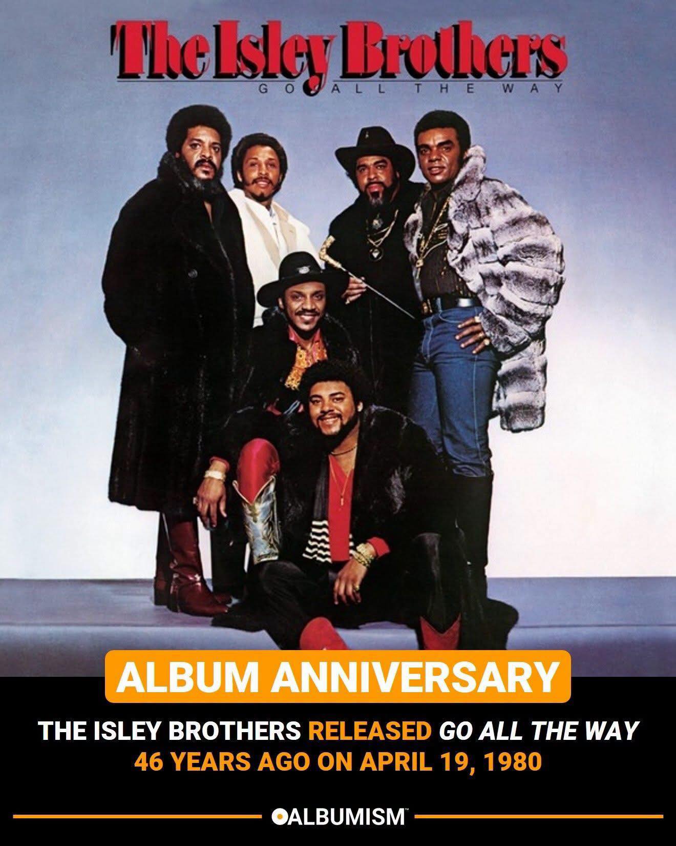 The Isley Brothers released 'Go All The Way' 45 years ago on April