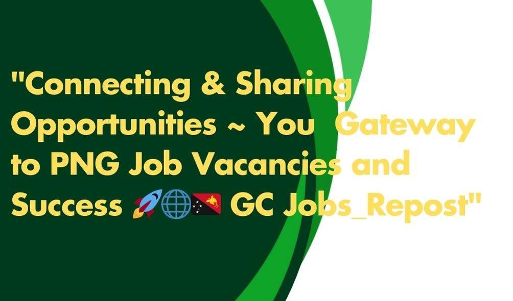 PNG Current Job Vacancies Re-Post With GC | Facebook