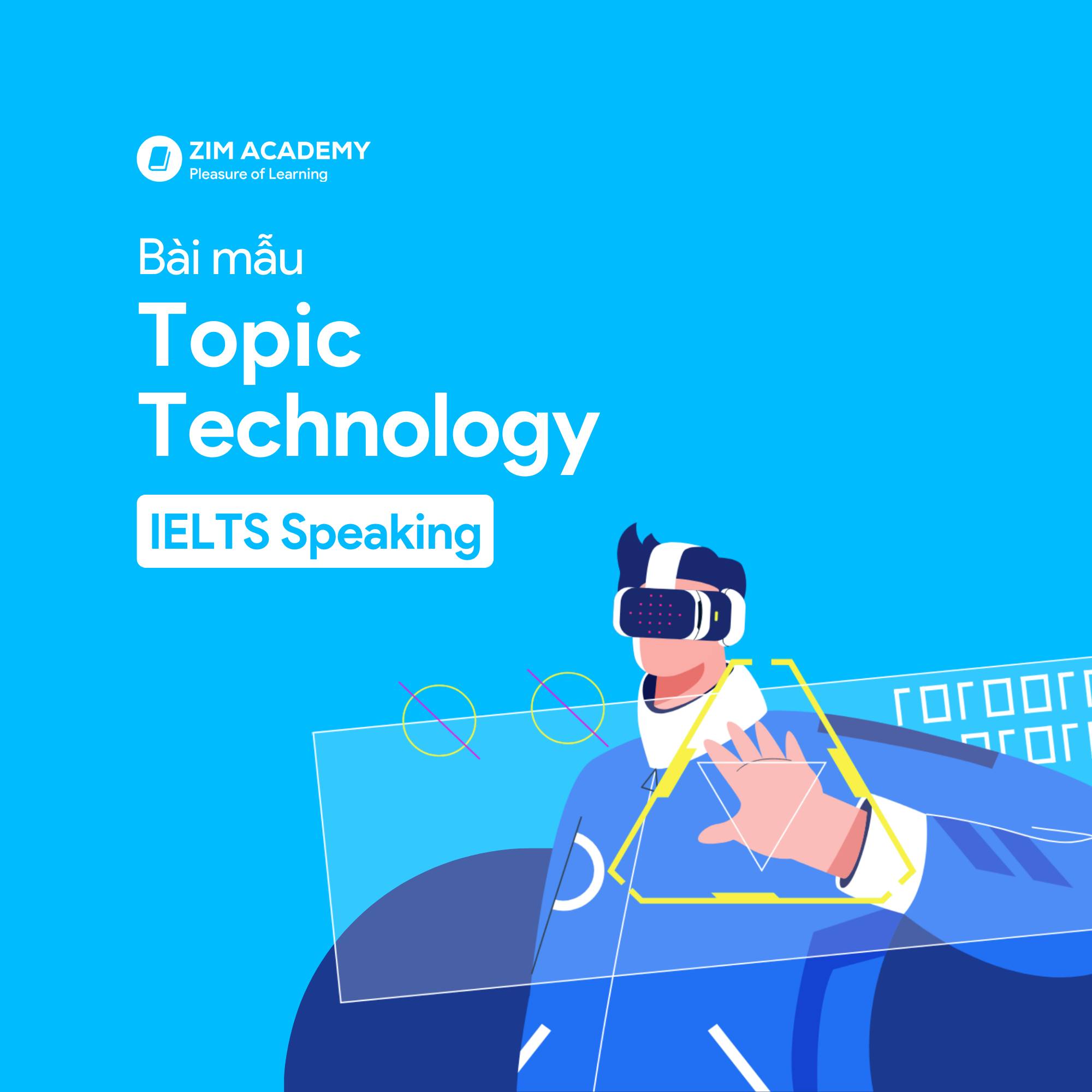 ZIM Academy - Bài mẫu IELTS Speaking Topic Technology kèm... | Facebook