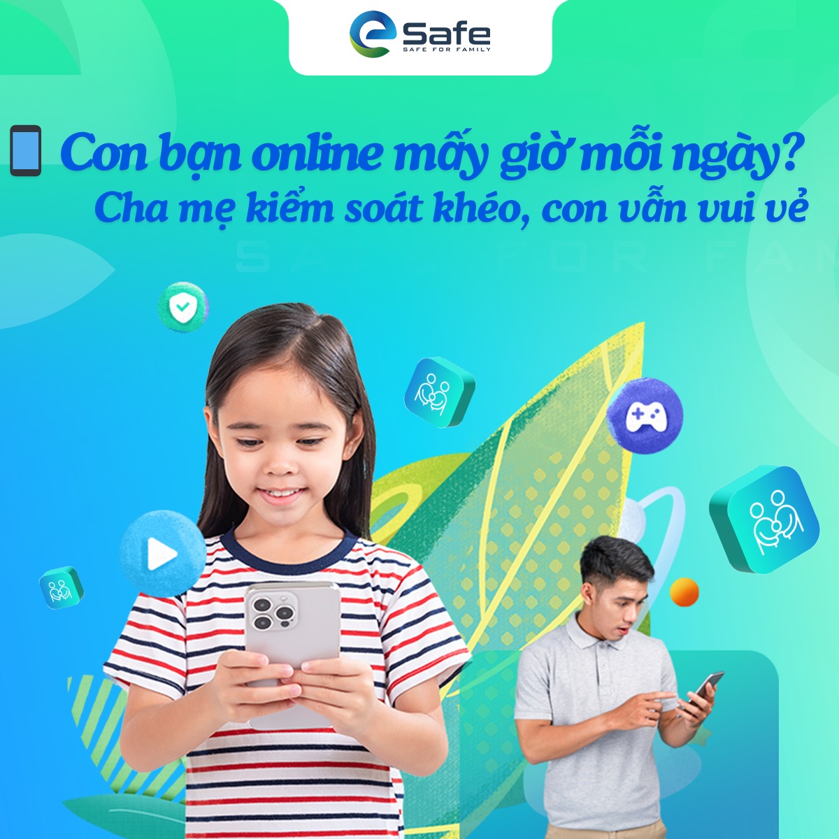📱 CON BẠN ONLINE MẤY... - ESafe- Ứng dụng quản lý con Online | Facebook