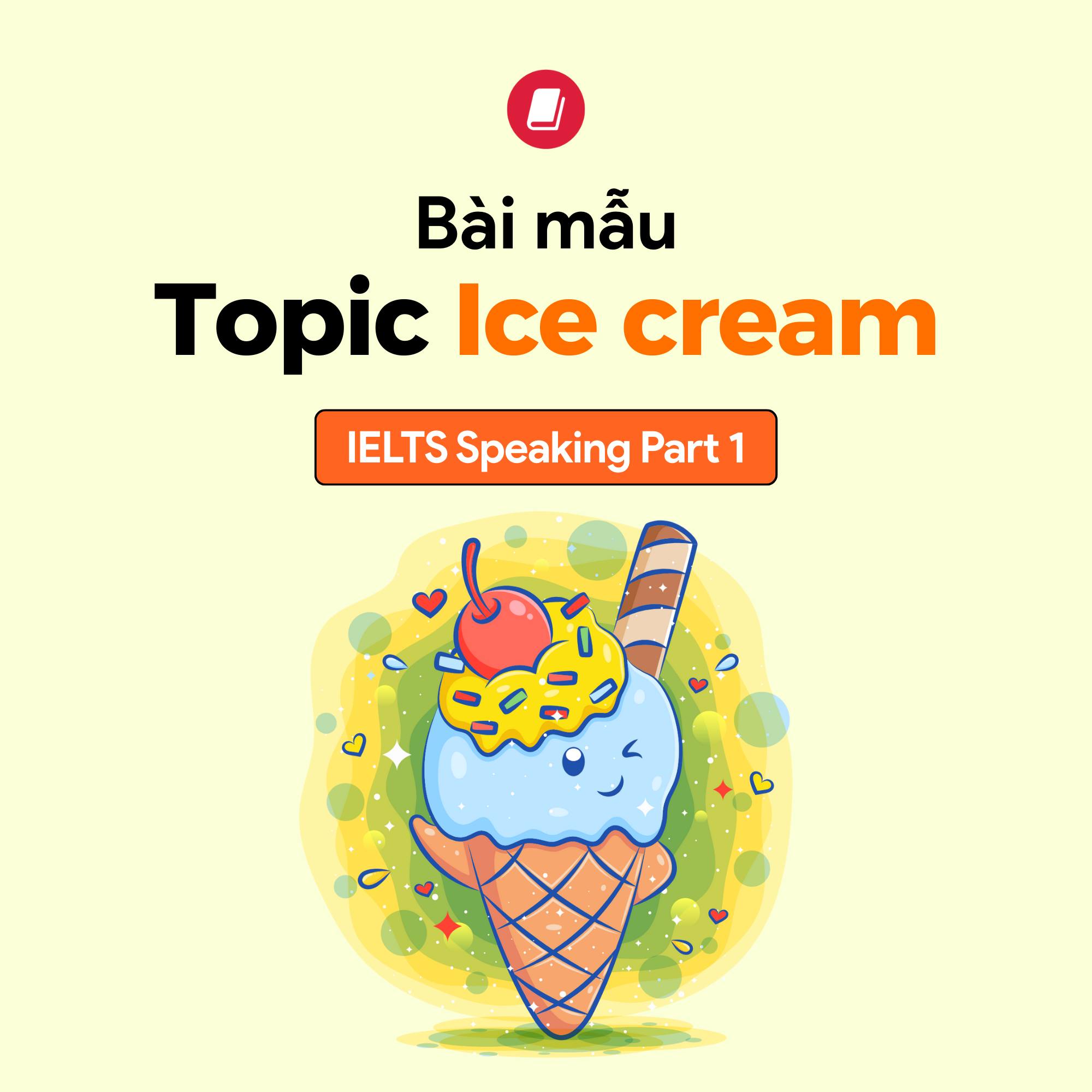 ZIM Academy - 🍦 Bài mẫu IELTS Speaking Part 1 Topic Ice... | Facebook