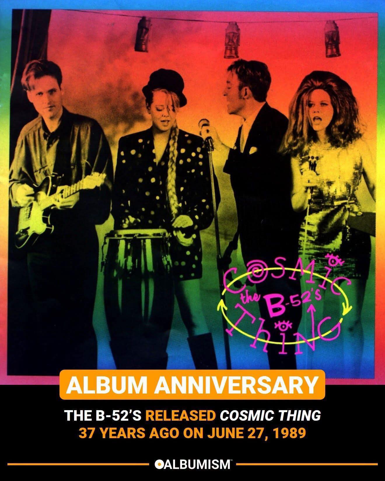 The B-52s released 'Cosmic Thing' 36 years ago on June 27, 1989.