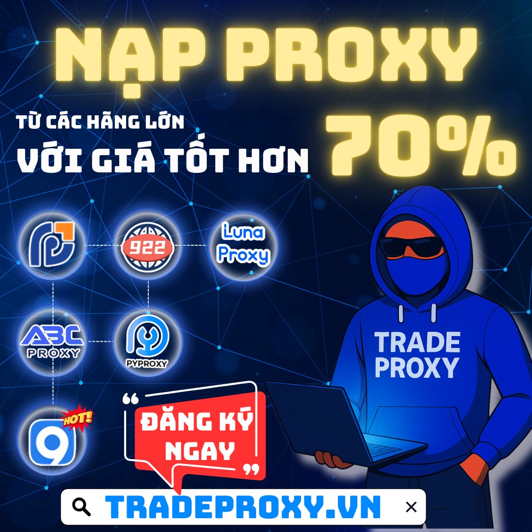 TradeProxy - Chợ proxy giá tốt | Ho Chi Minh City
