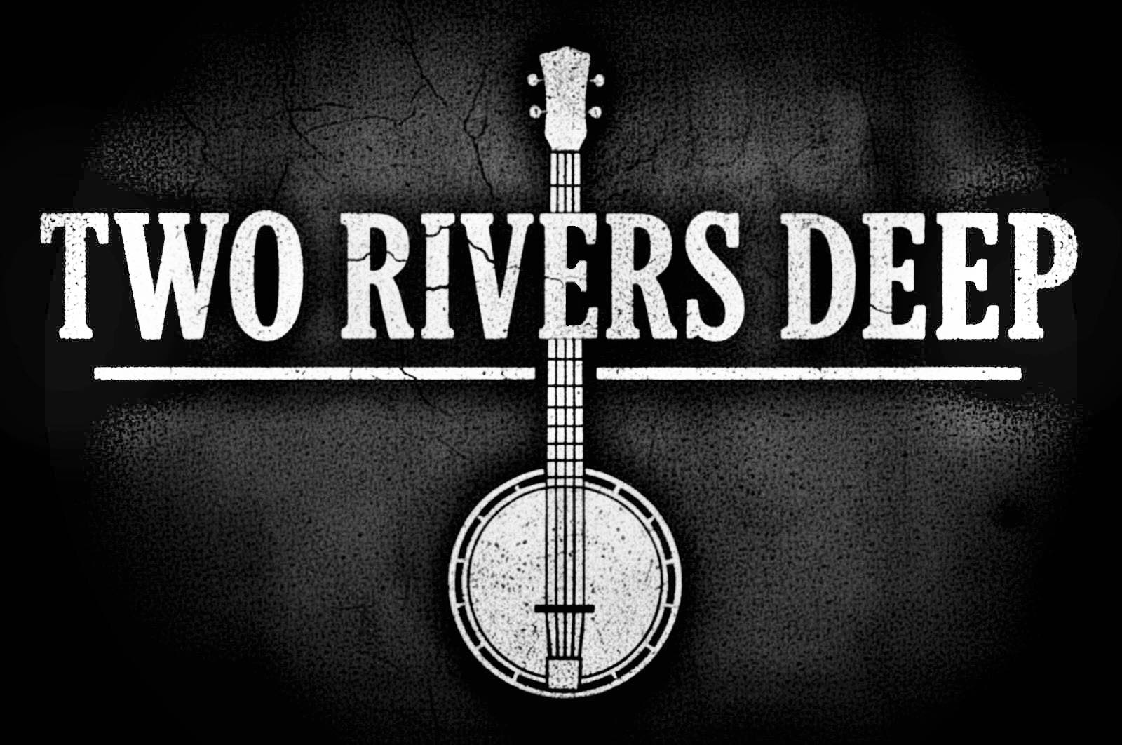 Two Rivers Deep